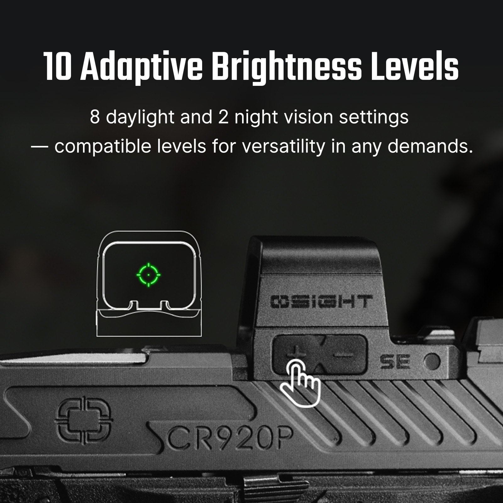 SCR920P gun sight with 10 adaptive brightness levels for versatile use, 8 for daylight and 2 for night vision