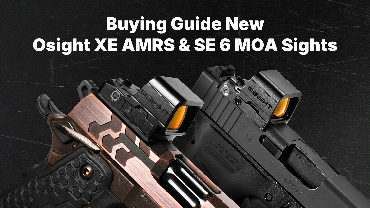 Buying Guide: New Osight XE AMRS & SE 6 MOA pistol red dot sights