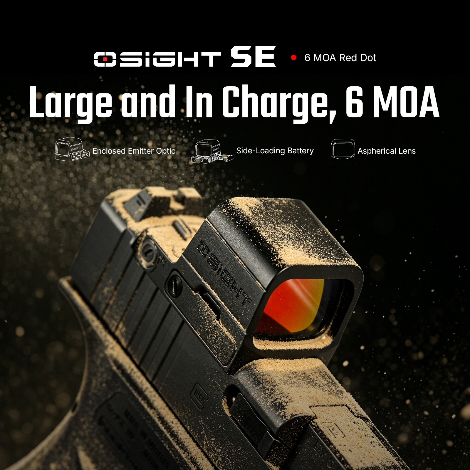 OSIGHT SE 6 MOA Red Dot sight on a pistol, covered in sand, with features: enclosed emitter optic, side-loading battery, aspherical lens